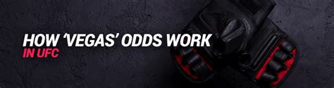 Vegas Odds (UFC) Explained .